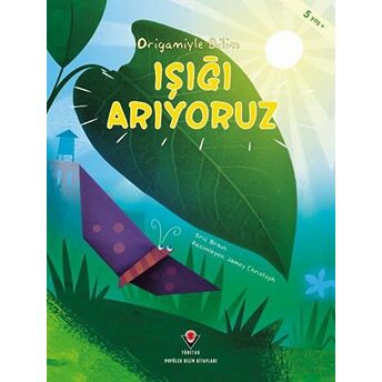 Işığı Arıyoruz - Origamiyle Bilim Eric Braun