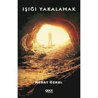 Işığı Yakalamak - Murat Özkul