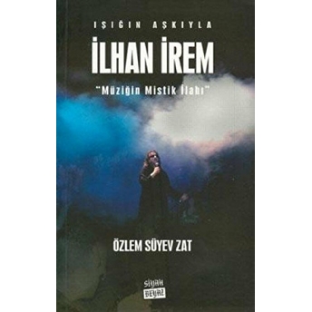 Işığın Aşkıyla Ilhan Irem Özlem Süyev Zat