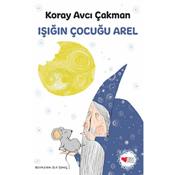 Işığın Çocuğu Arel Koray Avcı Çakman