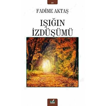 Işığın Izdüşümü Fadime Aktaş