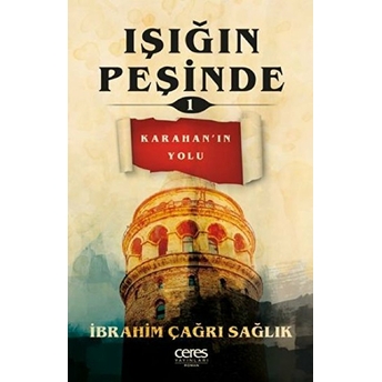 Işığın Peşinde 1 - Karahan’ın Yolu Ibrahim Çağrı Sağlık