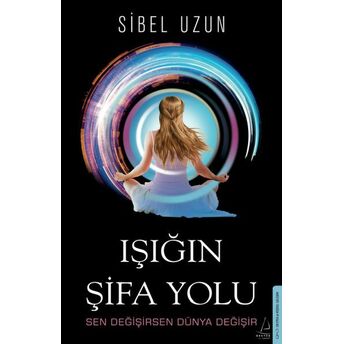 Işığın Şifa Yolu Sibel Uzun