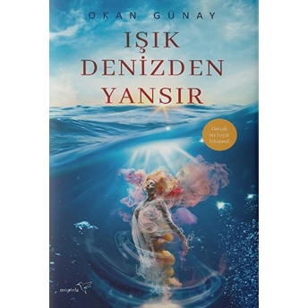 Işık Denizden Yansır Okan Günay