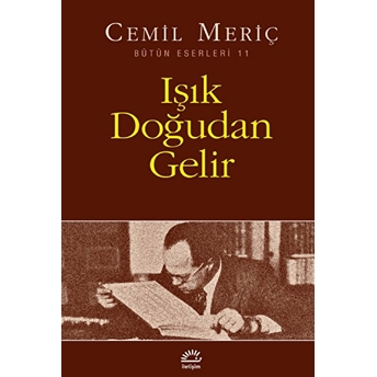 Işık Doğudan Gelir Cemil Meriç