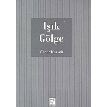 Işık Gölge Caner Karavit