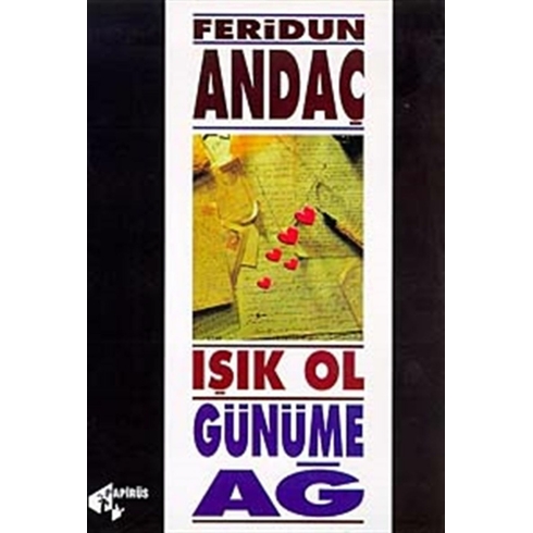 Işık Ol, Günüme Ağ Feridun Andaç