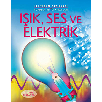 Işık, Ses Ve Elektrik Kirsteen Rogers