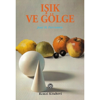 Işık Ve Gölge J. M. Parramon