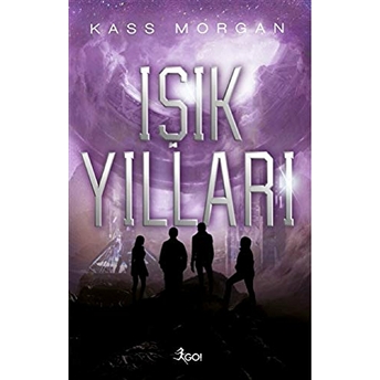 Işık Yılları - 1. Kitap Kass Morgan