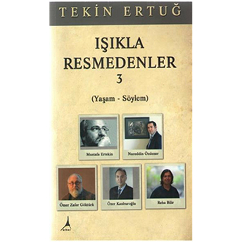 Işıkla Resmedenler 3-Tekin Ertuğ