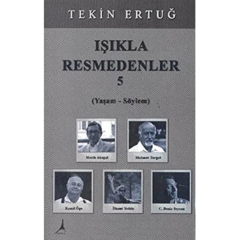 Işıkla Resmedenler 5 Tekin Ertuğ