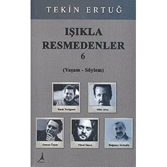 Işıkla Resmedenler 6 Tekin Ertuğ