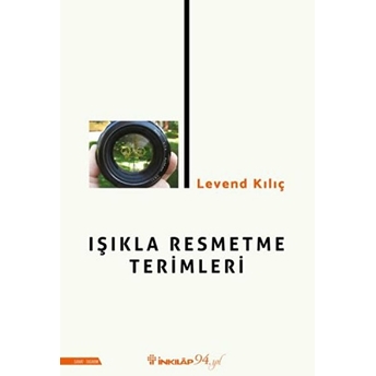 Işıkla Resmetme Terimleri Levend Kılıç