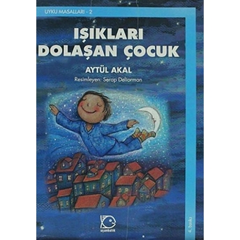 Işıkları Dolaşan Çocuk Aytül Akal