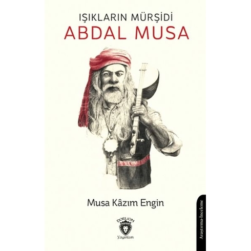 Işıkların Mürşidi Abdal Musa Musa Kazım Engin