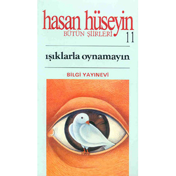 Işıklarla Oynamayın Bütün Şiirleri 11 Hasan Hüseyin Korkmazgil