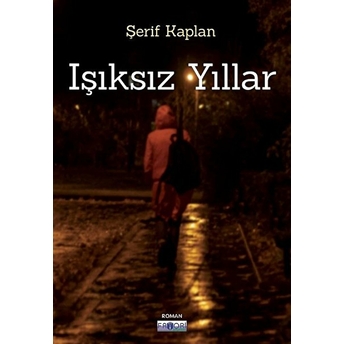 Işıksız Yıllar Şerif Kaplan