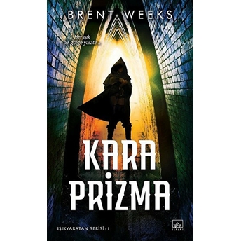 Işıkyaratan Serisi 1 - Kara Prizma Brent Weeks