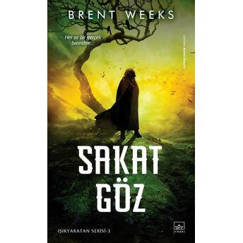 Işıkyaratan Serisi 3 - Sakat Göz Brent Weeks