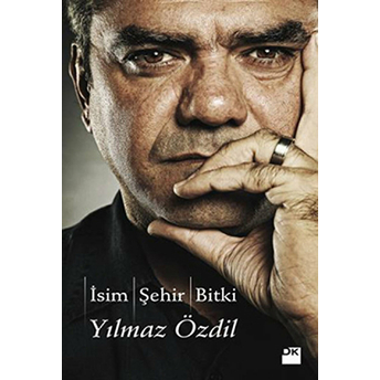 Isim Şehir Bitki Yılmaz Özdil