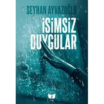 Isimsiz Duygular Seyhan Ayvazoğlu