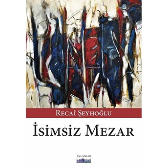 Isimsiz Mezar Recai Şeyhoğlu