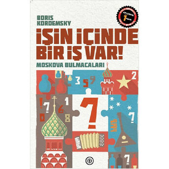 Işin Içinde Bir Iş Var! Boris Kordemsky