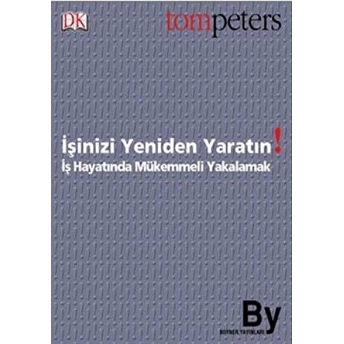 Işinizi Yeniden Yaratın Tom Peters