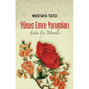 Işitin Ey Yarenler -Yunus Emre Yorumları (Ciltli) Dr. Mustafa Tatcı