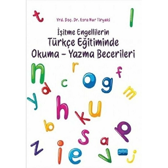 Işitme Engellilerin Türkçe Eğitiminde Okuma-Yazma Becerileri