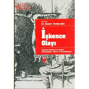 Işkence Olayı - Bülent Tarakçıoğlu