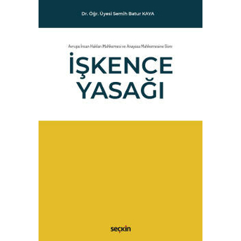 Işkence Yasağı Semih Batur Kaya