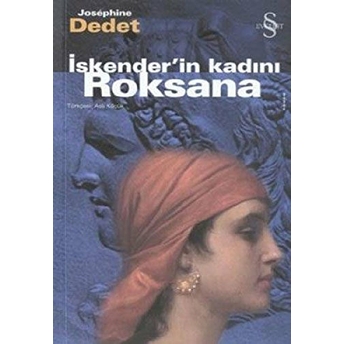 Iskender’in Kadını Roksana Josephine Dedet