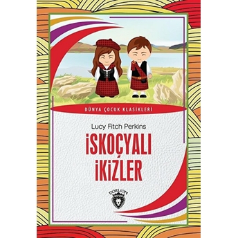 Iskoçyalı Ikizler Dünya Çocuk Klasikleri (7-12 Yaş) Lucy Fitch Perkins