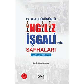 Islahat Görünümlü Ingiliz Işgali’nin Safhaları: Iran Örneği Yılmaz Karadeniz