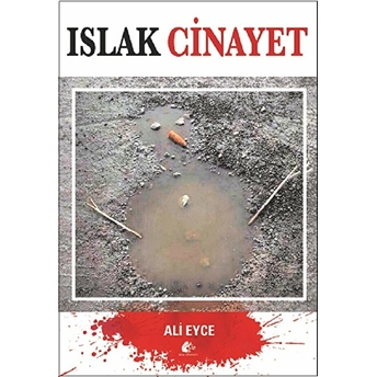 Islak Cinayet Ali Eyce