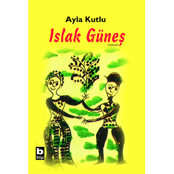 Islak Güneş Ayla Kutlu