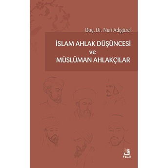 Islam Ahlak Düşüncesi Ve Müslüman Ahlakçılar Nuri Adıgüzel