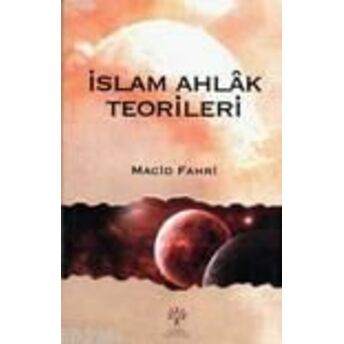 Islam Ahlâk Teorileri Macid Fahri