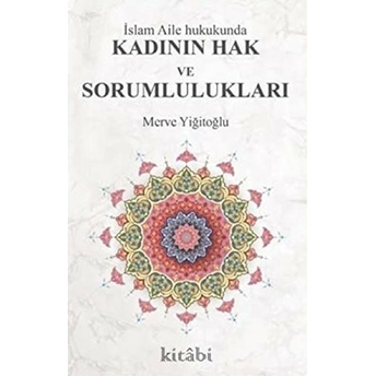 Islam Aile Hukukunda Kadının Hak Ve Sorumlulukları Merve Yiğitoğlu