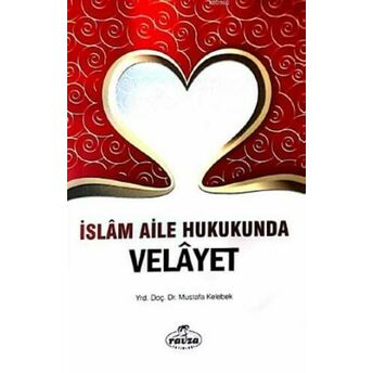 Islam Aile Hukukunda Velâyet Mustafa Kelebek