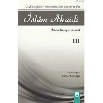 Islam Akaidi Emali Şerhi (3. Cilt) / Maturidi Akaidi (Islam Inanç Esasları) Şeyh Ebu Hasen Siraceddin Ali B. Osman El-Uşi