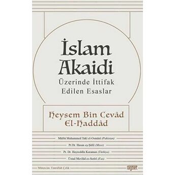 Islam Akaidi - Üzerinde Ittifak Edilen Esaslar Heysem Bin Cevad El Haddad