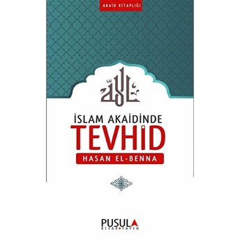 Islam Akaidinde Tevhid Hasan El-Benna