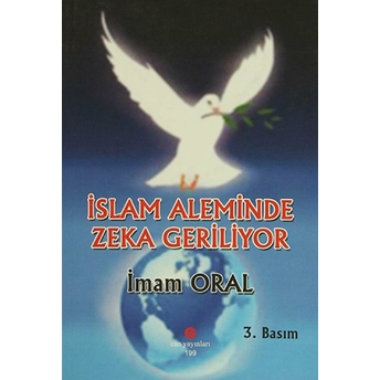Islam Aleminde Zeka Geriliyor-Imam Oral