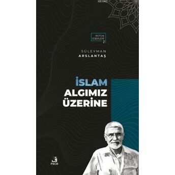 Islam Algımız Üzerine Süleyman Arslantaş