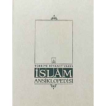 Islam Ansiklopedisi Ek-1. Cilt (A-K) Kolektif
