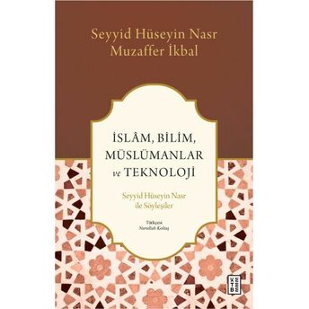 Islâm, Bilim, Müslümanlar Ve Teknoloji Seyyid Hüseyin Nasr, Muzaffer Ikbal