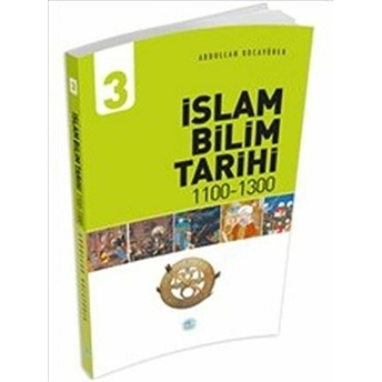 Islam Bilim Tarihi 3 (1100-1300) Abdullah Kocayürek